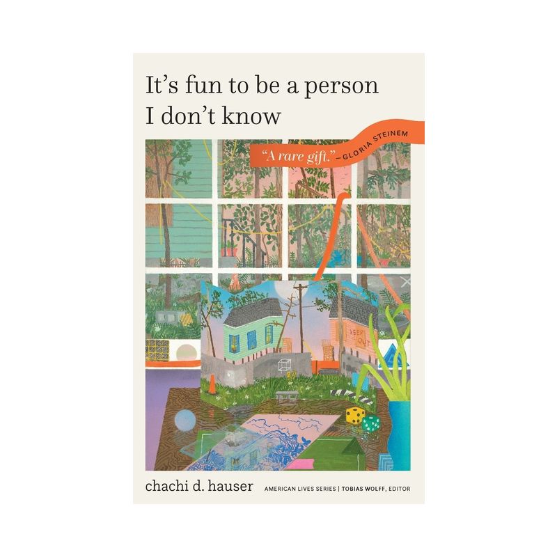 It's Fun to Be a Person I Don't Know - (American Lives) by  Chachi D Hauser (Paperback), 1 of 2