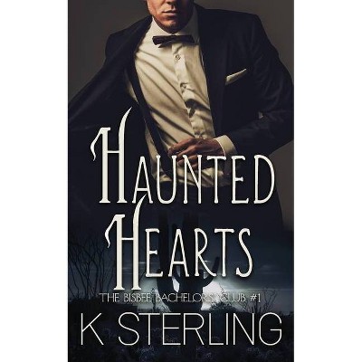 Haunted Hearts - by  K Sterling (Paperback)