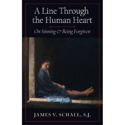 A Line Through the Human Heart - by  S J James V Schall (Paperback)