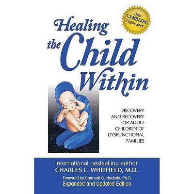 Healing the Child Within - by  Charles Whitfield (Paperback)