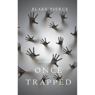 Once Trapped (A Riley Paige Mystery-Book 13) - by  Blake Pierce (Paperback)