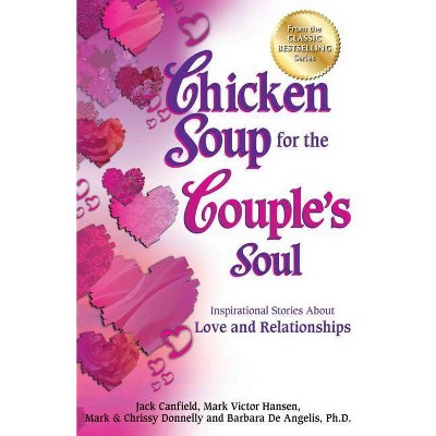 Chicken Soup for the Couple's Soul - (Chicken Soup for the Soul) by  Jack Canfield & Mark Victor Hansen & Mark Donnelly (Paperback)