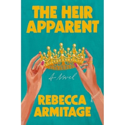 The Heir Apparent - by  Rebecca Armitage (Hardcover)