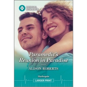 Paramedic's Reunion in Paradise - Large Print by  Alison Roberts (Paperback) - 1 of 1
