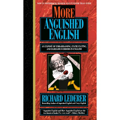 More Anguished English - (Intrepid Linguist Library) by  Richard Lederer (Paperback)