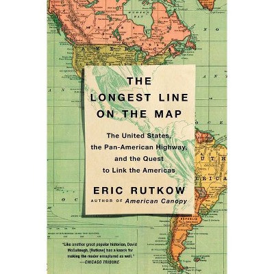 The Longest Line on the Map - by  Eric Rutkow (Paperback)