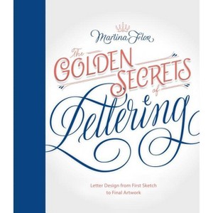 Golden Secrets of Lettering - by  Martina Flor (Hardcover) - 1 of 1