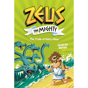 Zeus the Mighty: The Trials of Hairyclees (Book 3) - by  Crispin Boyer (Hardcover) - 1 of 1