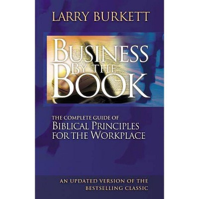 Business by the Book - by  Larry Burkett (Paperback)