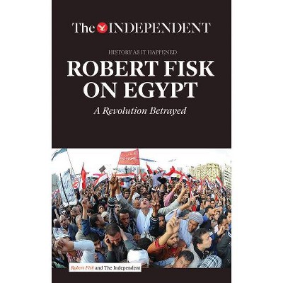 Robert Fisk on Egypt - (Paperback)