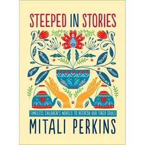 Steeped in Stories - by  Mitali Perkins (Hardcover) - 1 of 1