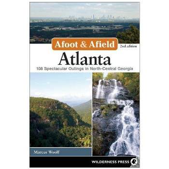 Afoot & Afield: Atlanta - 2nd Edition by Marcus Woolf