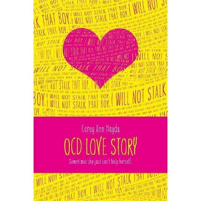 OCD Love Story - by  Corey Ann Haydu (Paperback)