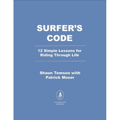 The Surfer's Code - by  Shaun Tomson & Patrick Moser (Paperback)