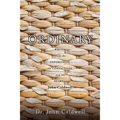 Ordinary - by  John Caldwell (Paperback)