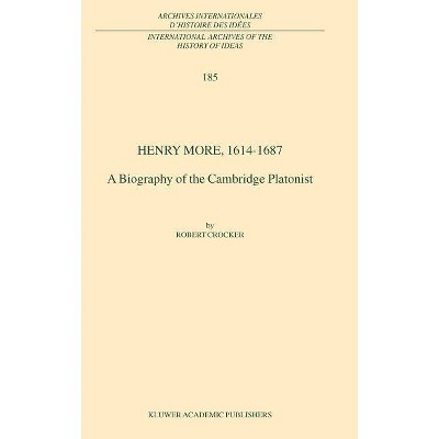 Henry More, 1614-1687 - (International Archives of the History of Ideas Archives Inte) Annotated by  R Crocker (Hardcover)