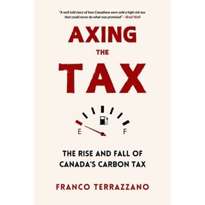 Axing the Tax - by  Franco Terrazzano (Paperback) - 1 of 1