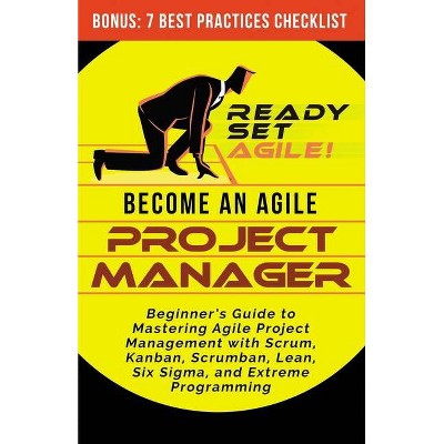 Become an Agile Project Manager - by  Ready Set Agile (Paperback)