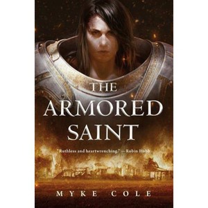 The Armored Saint - (Sacred Throne) by  Myke Cole (Paperback) - 1 of 1