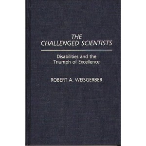 The Challenged Scientists - by  Robert A Weisgerber (Hardcover) - 1 of 1