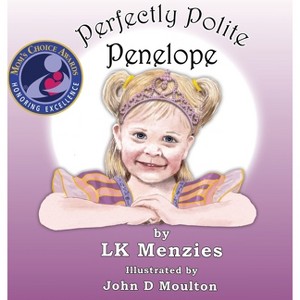 Perfectly Polite Penelope - by  Lk Menzies (Hardcover) - 1 of 1