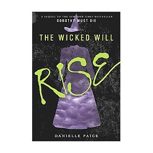 The Wicked Will Rise ( Dorothy Must Die) (Reprint) (Paperback) by Danelle Paige - 1 of 1