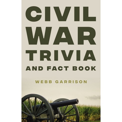 Civil War Trivia and Fact Book - by  Webb Garrison (Paperback) - image 1 of 1