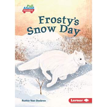 Frosty's Snow Day - (Let's Look at Polar Animals (Pull Ahead Readers -- Fiction)) by  Ruthie Van Oosbree (Paperback)