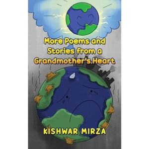 More Poems and Stories from a Grandmother's Heart - by  Kishwar Mirza (Paperback) - 1 of 1