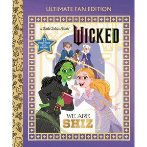 We Are Shiz: Ultimate Fan Edition (Universal Pictures Wicked) - (Little Golden Book) by  Mary Man-Kong (Hardcover) - 1 of 1