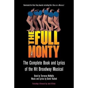 Full Monty - (Applause Libretto Library) by  Terrence McNally (Paperback) - 1 of 1