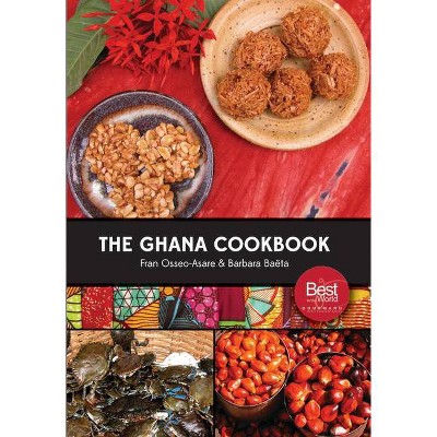 The Ghana Cookbook - by  Fran Osseo-Asare & Barbara Baëta (Paperback)