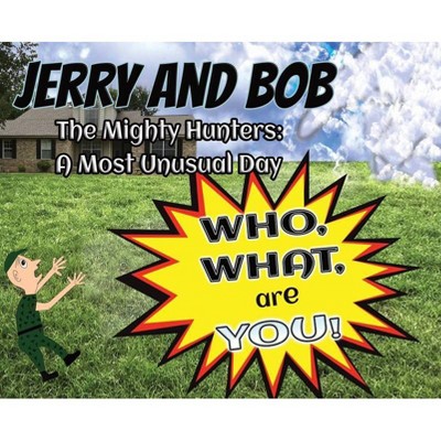 Jerry and Bob, The Mighty Hunters - by  Curtis Stowell (Hardcover)