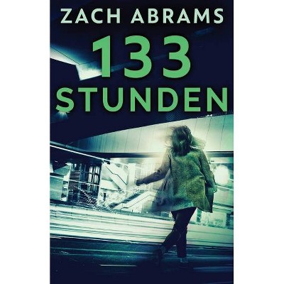 133 Stunden - 2nd Edition by  Zach Abrams (Paperback)