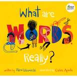 What Are Words, Really? - by  Alexi Lubomirski (Hardcover)