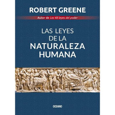 Las Leyes de la Naturaleza Humana - by  Robert Greene (Paperback)