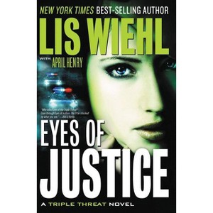 Eyes of Justice - (Triple Threat Novel) by  Lis Wiehl & April Henry (Paperback) - 1 of 1