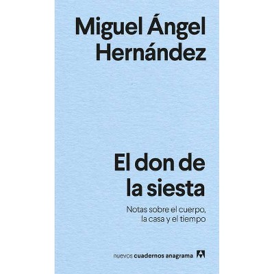 El Don de la Siesta - by  Miguel Angel Hernandez (Paperback)