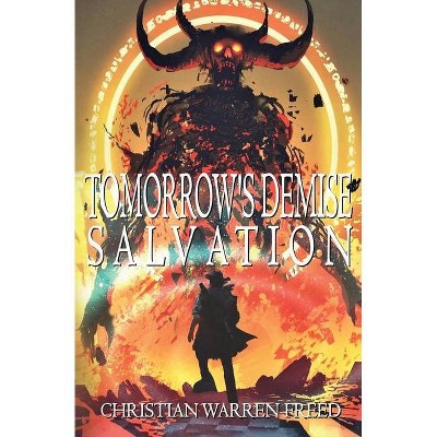 Tomorrow's Demise - by  Christian Warren Freed (Paperback)