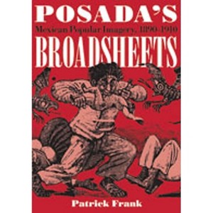 Posada's Broadsheets - (Jewish Latin America) by  Patrick Frank (Paperback) - 1 of 1