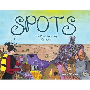 Spots - by  Mary Whelan Hohl (Paperback) - 1 of 1