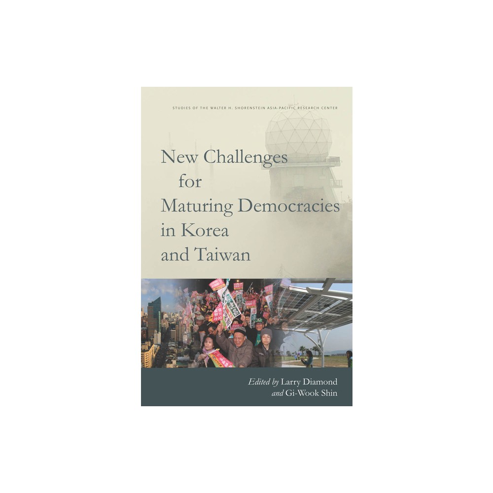 New Challenges for Maturing Democracies in Korea and Taiwan - (Studies of the Walter H. Shorenstein Asia-Pacific Research C) (Paperback)