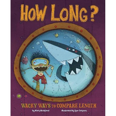 How Long? - (Wacky Comparisons) by  Jessica Gunderson (Paperback)