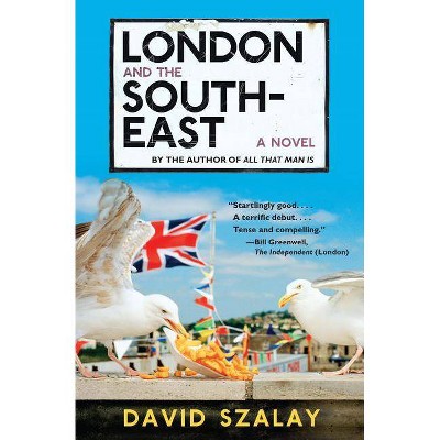  London and the South-East - by  David Szalay (Paperback) 