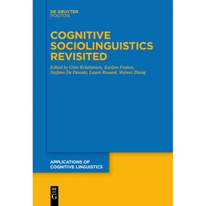 Cognitive Sociolinguistics Revisited - (Applications of Cognitive Linguistics [Acl]) (Paperback) - 1 of 1