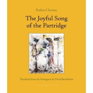 The Joyful Song of the Partridge - by  Paulina Chiziane (Paperback) - 1 of 1