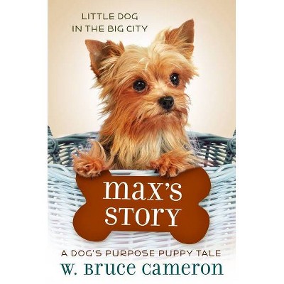 Max's Story - (Puppy Tale) by  W Bruce Cameron (Paperback)