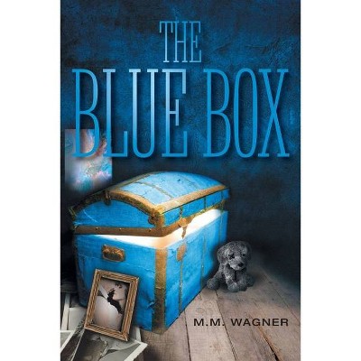 The Blue Box - by  M M Wagner (Paperback)