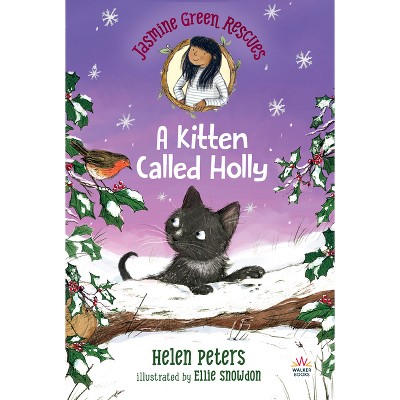 Jasmine Green Rescues: A Kitten Called Holly - by  Helen Peters (Paperback)