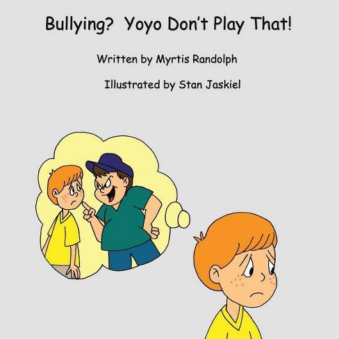 Bullying Yoyo Don T Play That By Myrtis Randolph Paperback Target